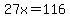 27x+=+116