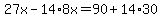 27x-14%2A8x=90%2B14%2A30