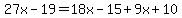 27x-19=18x-15%2B9x%2B10