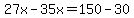27x-35x=150-30