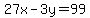 27x-3y=99