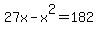 27x-x%5E2+=+182