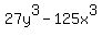 27y%5E3-125x%5E3