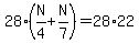 28%28N%2F4%2BN%2F7%29=28%2A22