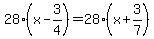 28%28x-3%2F4%29=28%28x%2B3%2F7%29