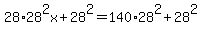 28%2A28%5E2x+%2B28%5E2=140+%2A28%5E2%2B28%5E2