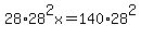 28%2A28%5E2x+=140+%2A28%5E2