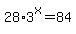 28%2A3%5Ex+=+84
