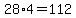28%2A4=112