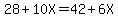 28%2B10X=42%2B6X