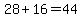 28%2B16=44
