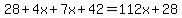 28%2B4x%2B7x%2B42=112x%2B28