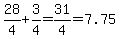 28%2F4+%2B+3%2F4+=+31%2F4+=+7.75+
