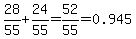 28%2F55%2B24%2F55=52%2F55=0.945