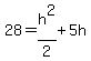 28=h%5E2%2F2%2B5h
