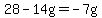 28-14g=-7g