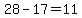 28-17=11