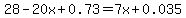 28-20x%2B0.73=7x%2B0.035