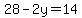 28-2y=14