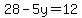 28-5y=12