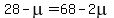 28-mu=68-2mu