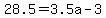 28.5+=+3.5a+-+3