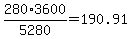 280%2A3600%2F5280+=+190.91