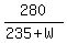 280%2F%28235+%2B+W%29