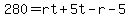 280+=+rt+%2B+5t+-+r+-+5