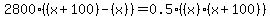 2800%28%28x%2B100%29-%28x%29%29=0.5%28%28x%29%28x%2B100%29%29