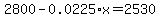 2800+-+0.0225%2Ax+=+2530