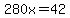 280x=42