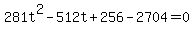 281t%5E2+-+512t+%2B+256+-+2704+=+0