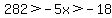 282%3E-5x%3E-18
