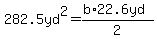 \"282.5yd%5E2=%28b%2A22.6yd%29%2F2\"