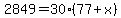 2849+=+30%2A%2877%2Bx%29