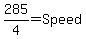285%2F4+=+Speed