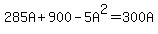 285A+%2B+900+-+5A%5E2+=+300A