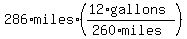 286%2Amiles%2A%28%2812%2Agallons%29%2F%28260%2Amiles%29%29