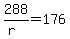 288%2F%28r%29+=+176