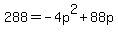 288=+-4p%5E2%2B88p+