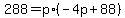 288=+p%2A%28-4p%2B88%29
