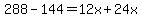 288-144=12x%2B24x%29