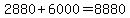 2880%2B6000=8880