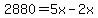 2880=5x-2x