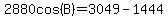 2880cos%28B%29=3049-1444