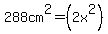 288cm%5E2=%282x%5E2%29