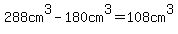 288cm%5E3-180cm%5E3+=+108cm%5E3