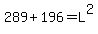 289+%2B+196+=+L%5E2