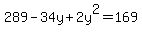 289+-+34y+%2B+2y%5E2+=+169
